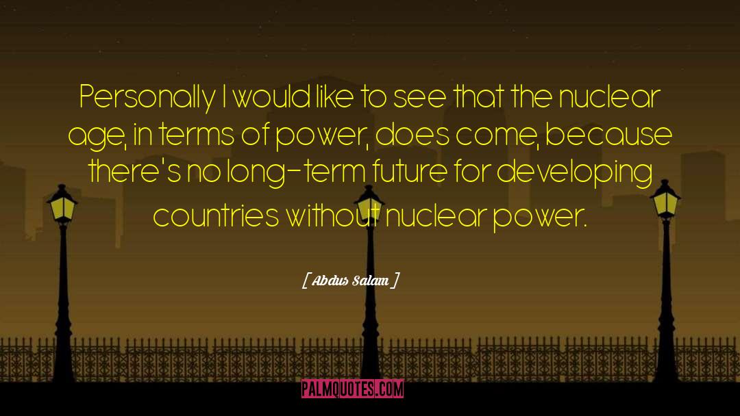 Abdus Salam Quotes: Personally I would like to