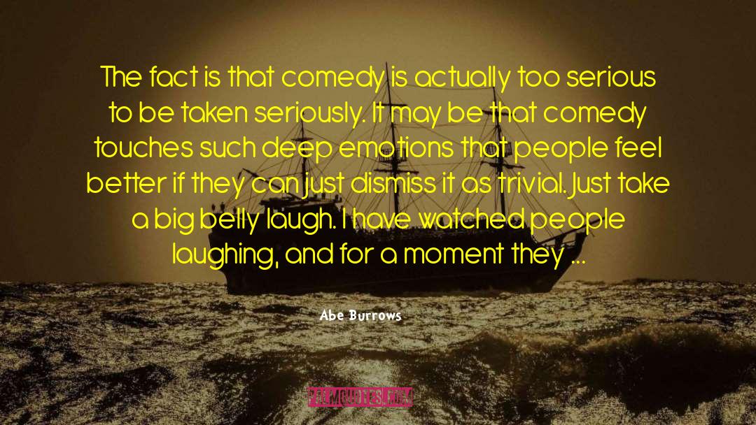 Abe Burrows Quotes: The fact is that comedy