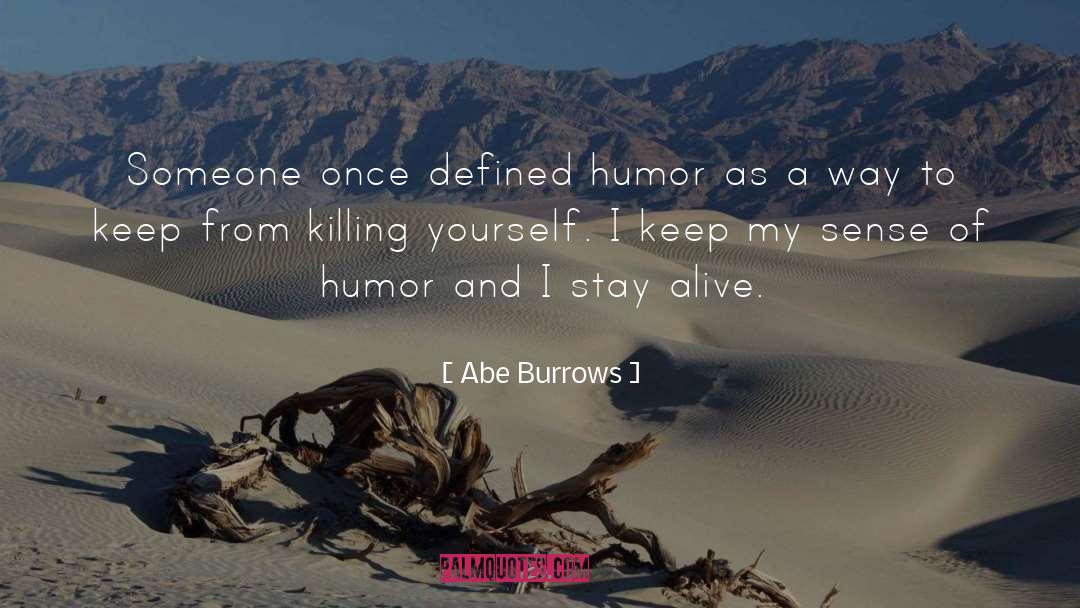 Abe Burrows Quotes: Someone once defined humor as