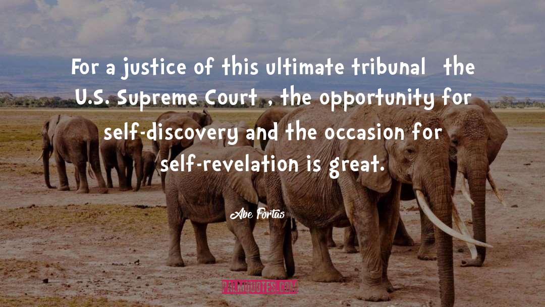 Abe Fortas Quotes: For a justice of this