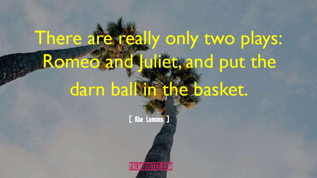 Abe Lemons Quotes: There are really only two