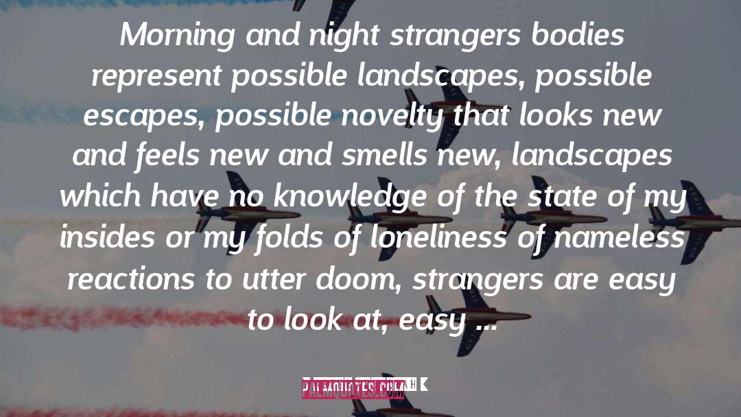 Abeer Abdullah Quotes: Morning and night strangers bodies