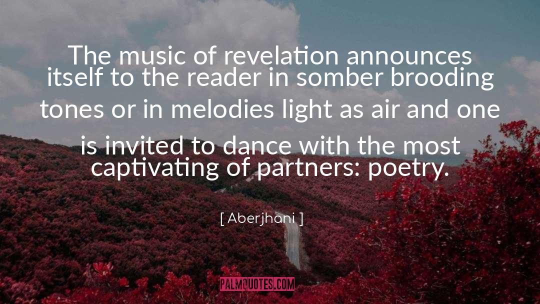 Aberjhani Quotes: The music of revelation announces