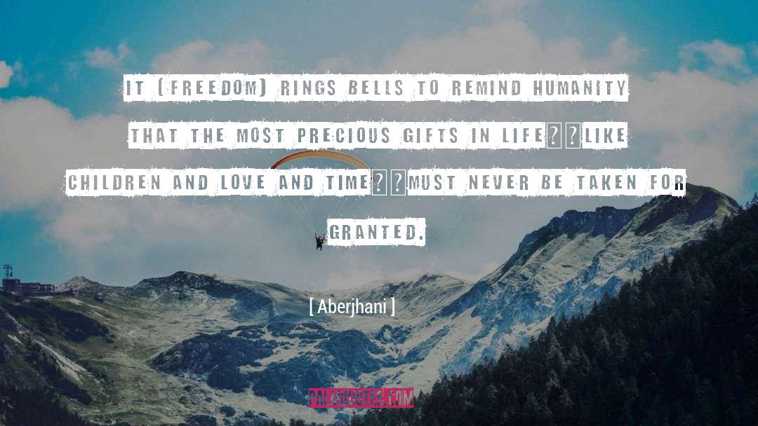 Aberjhani Quotes: It [freedom] rings bells to