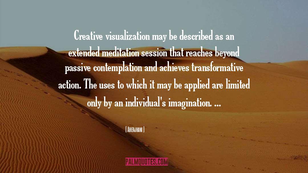 Aberjhani Quotes: Creative visualization may be described