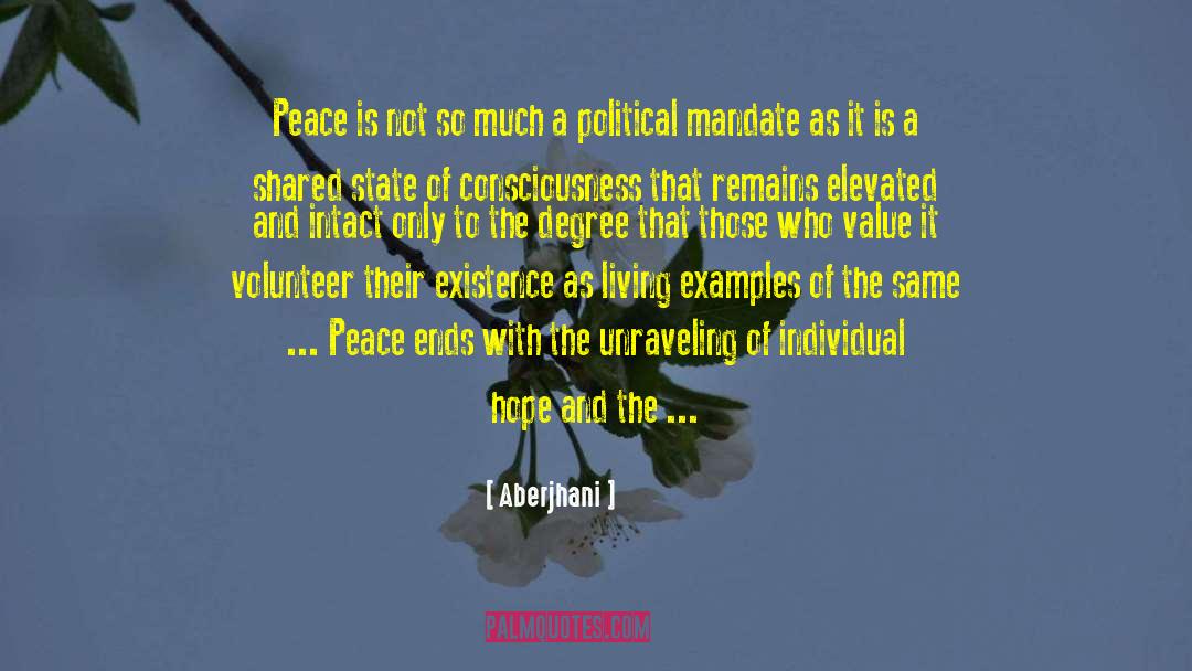 Aberjhani Quotes: Peace is not so much