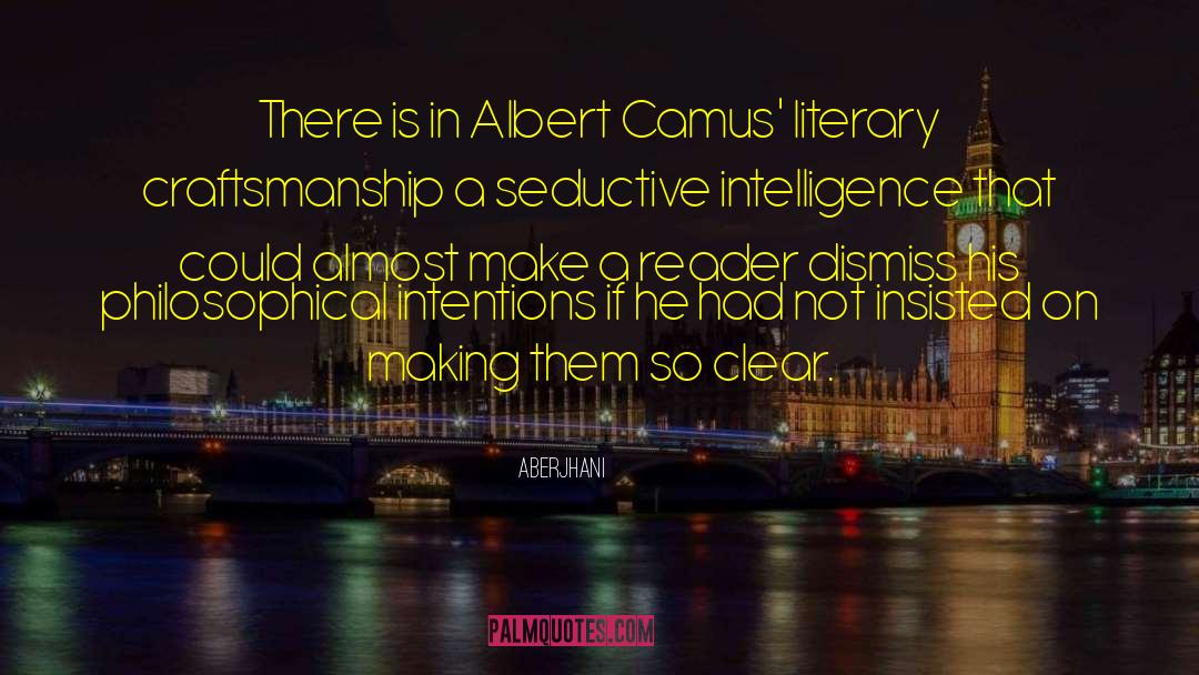 Aberjhani Quotes: There is in Albert Camus'