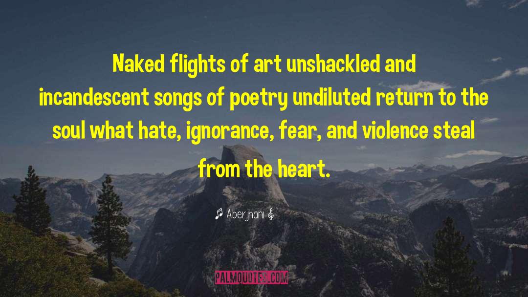 Aberjhani Quotes: Naked flights of art unshackled