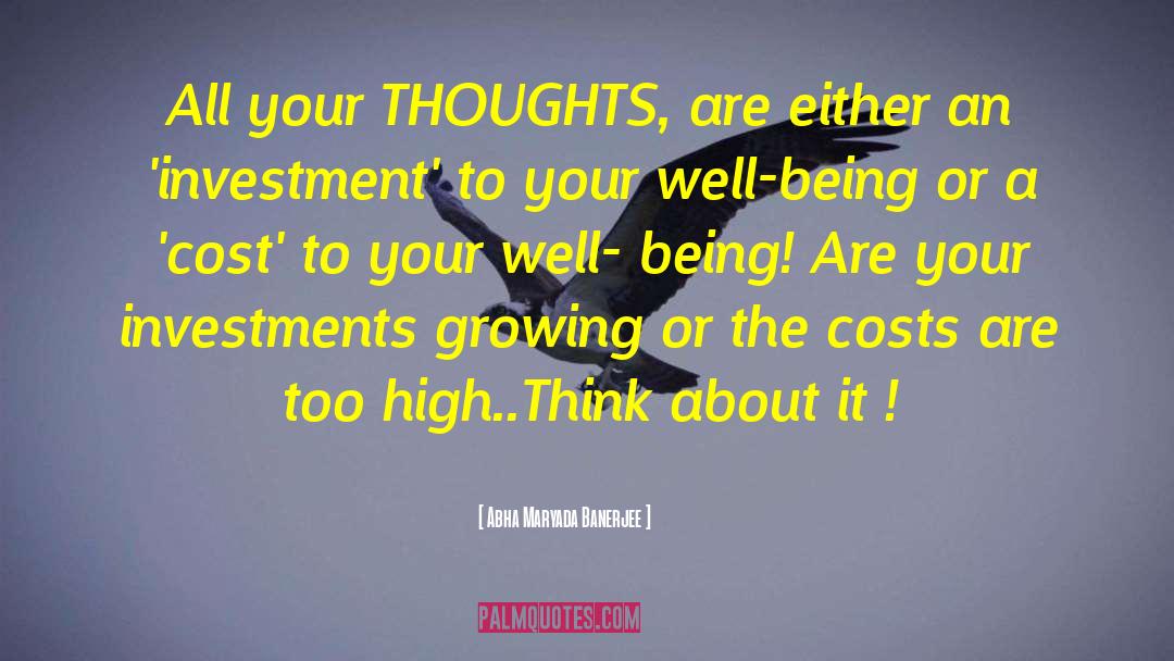 Abha Maryada Banerjee Quotes: All your THOUGHTS, are either
