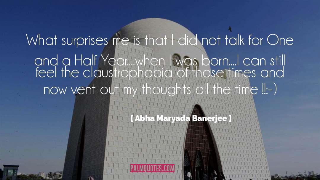 Abha Maryada Banerjee Quotes: What surprises me is that