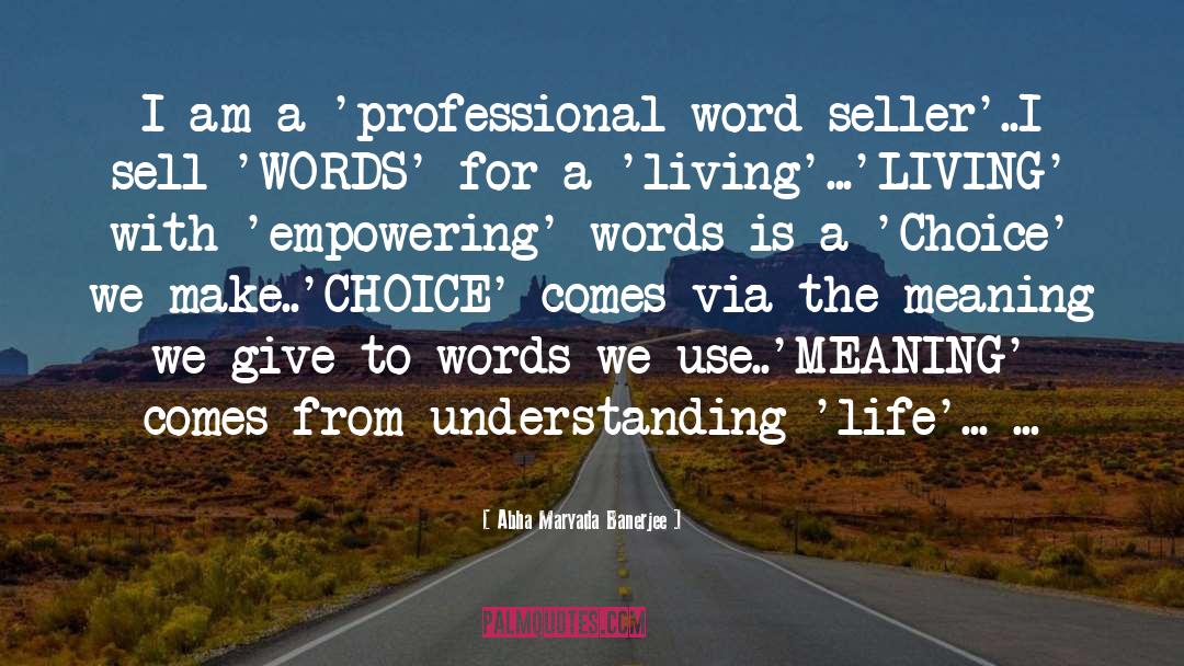 Abha Maryada Banerjee Quotes: I am a 'professional word