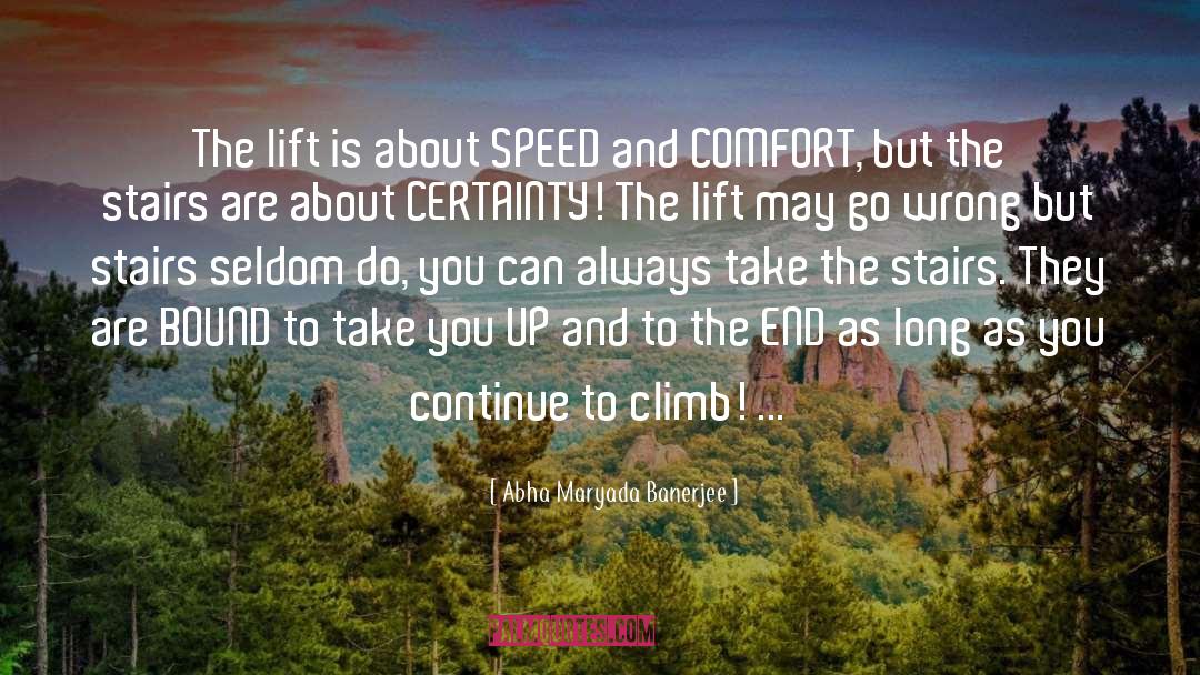 Abha Maryada Banerjee Quotes: The lift is about SPEED