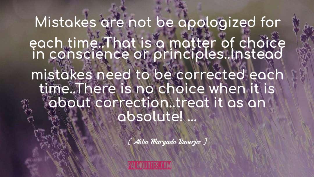 Abha Maryada Banerjee Quotes: Mistakes are not be apologized