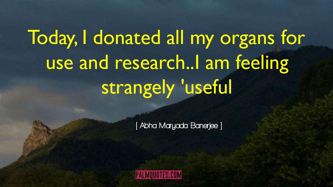 Abha Maryada Banerjee Quotes: Today, I donated all my