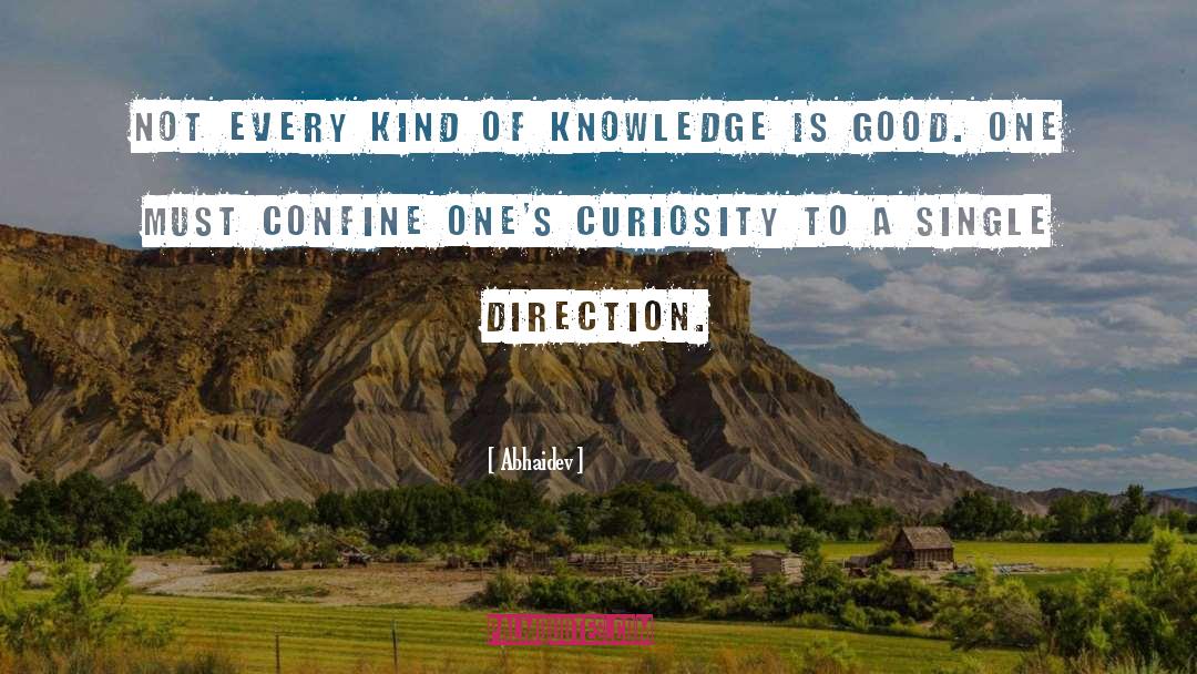 Abhaidev Quotes: Not every kind of knowledge