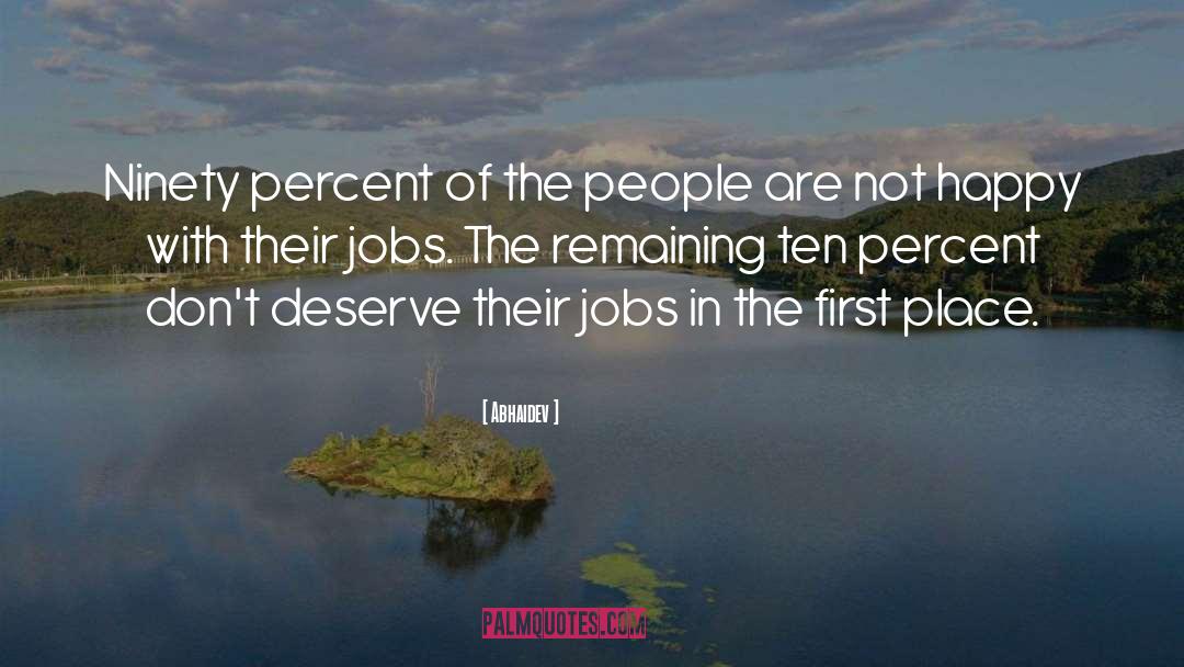 Abhaidev Quotes: Ninety percent of the people