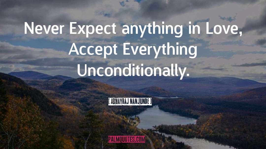 Abhayraj Nanjunde Quotes: Never Expect anything in Love,