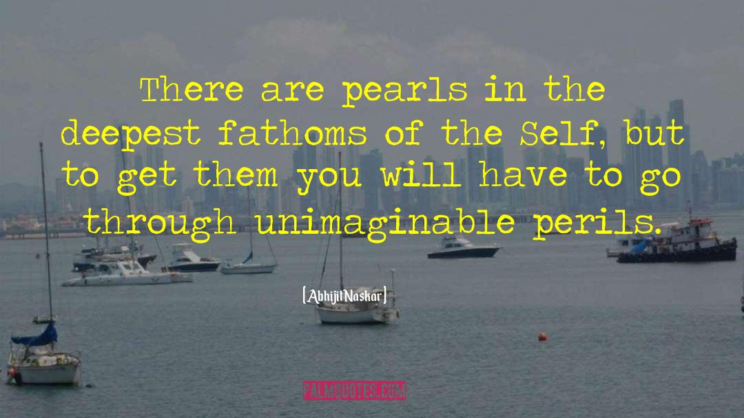 Abhijit Naskar Quotes: There are pearls in the