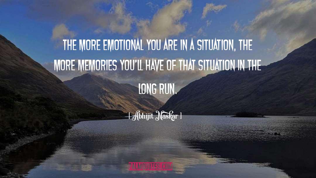 Abhijit Naskar Quotes: The more emotional you are