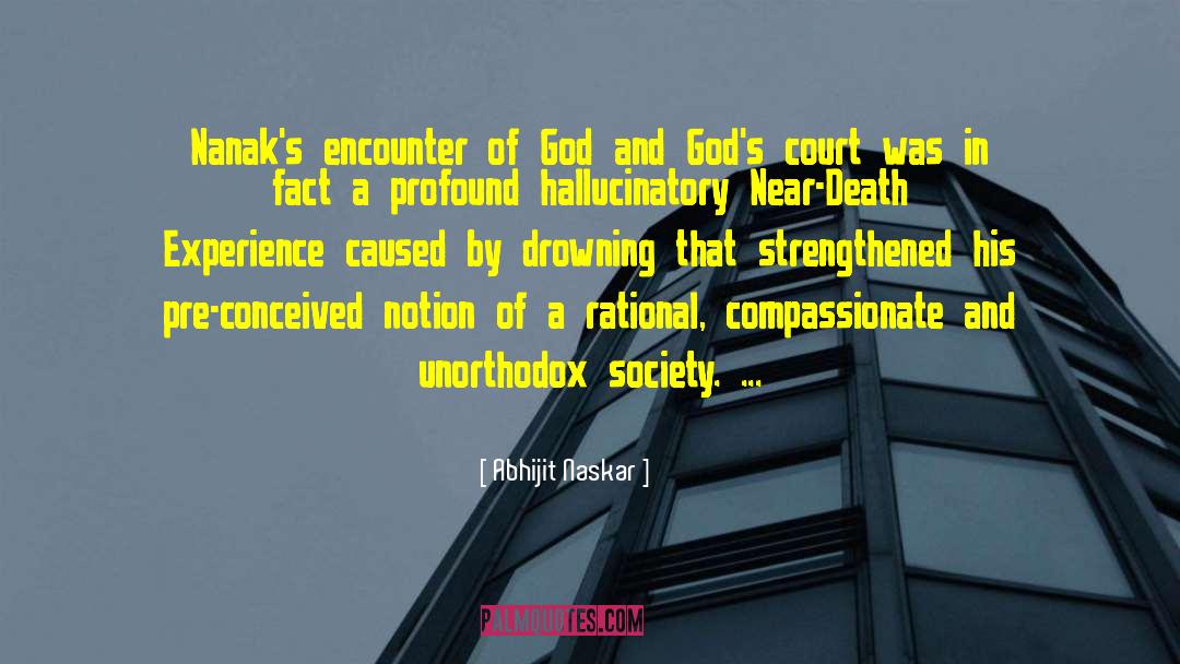 Abhijit Naskar Quotes: Nanak's encounter of God and