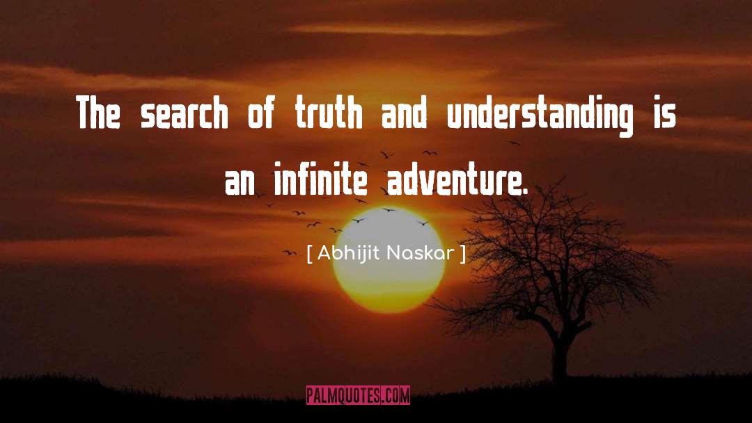 Abhijit Naskar Quotes: The search of truth and