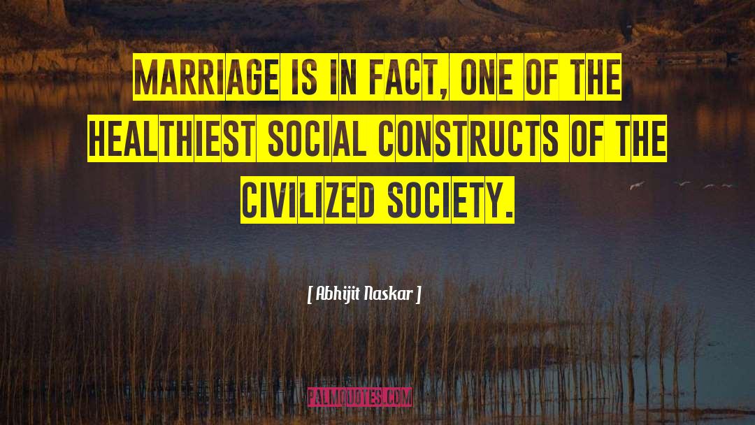 Abhijit Naskar Quotes: Marriage is in fact, one