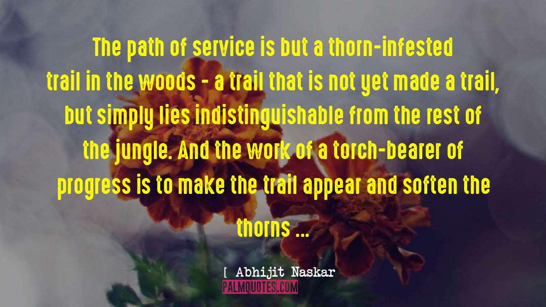 Abhijit Naskar Quotes: The path of service is