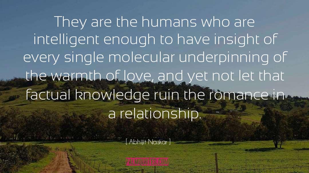 Abhijit Naskar Quotes: They are the humans who