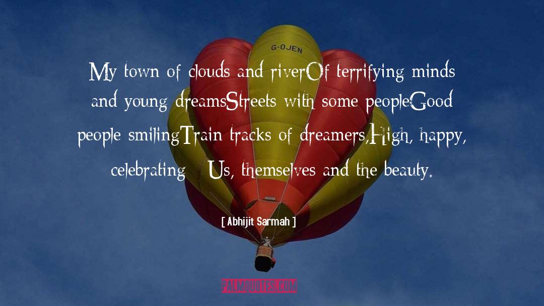 Abhijit Sarmah Quotes: My town of clouds and