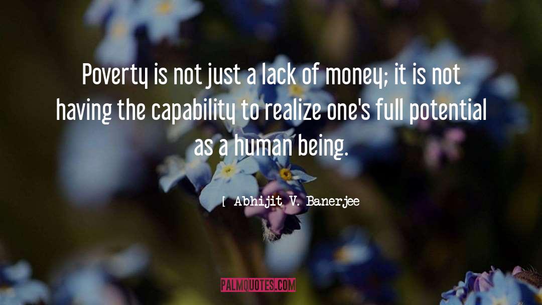 Abhijit V. Banerjee Quotes: Poverty is not just a