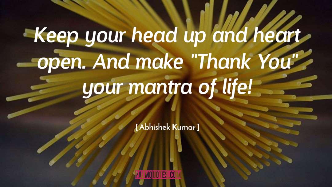 Abhishek Kumar Quotes: Keep your head up and