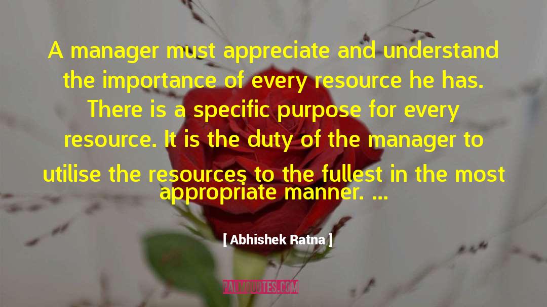 Abhishek Ratna Quotes: A manager must appreciate and