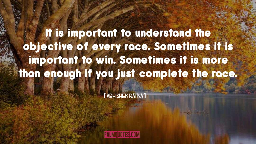 Abhishek Ratna Quotes: It is important to understand