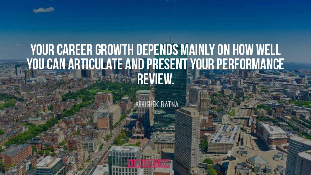 Abhishek Ratna Quotes: Your career growth depends mainly