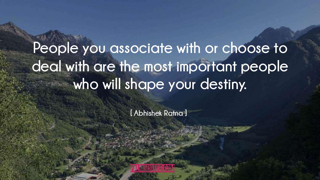 Abhishek Ratna Quotes: People you associate with or