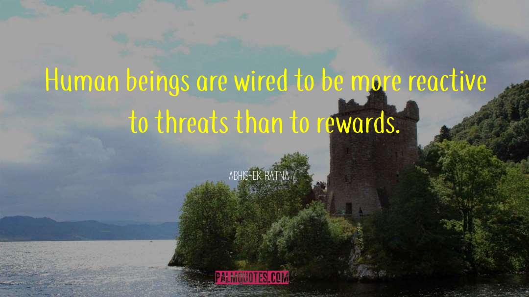 Abhishek Ratna Quotes: Human beings are wired to