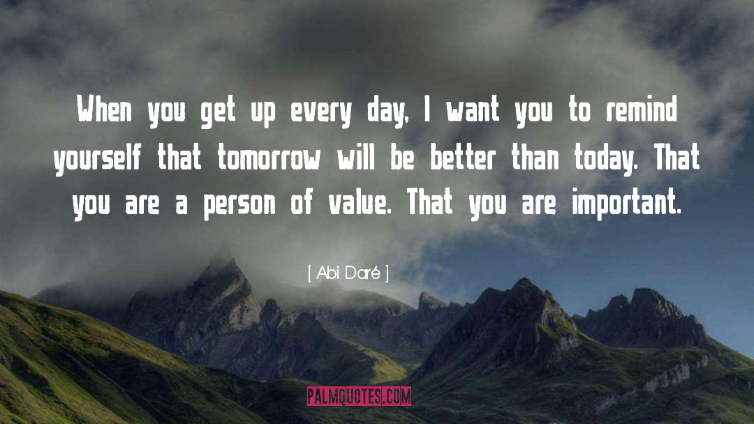 Abi Daré Quotes: When you get up every