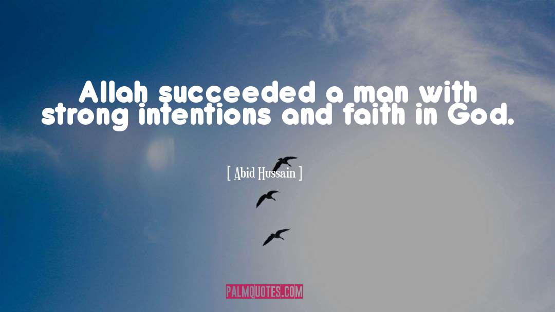 Abid Hussain Quotes: Allah succeeded a man with