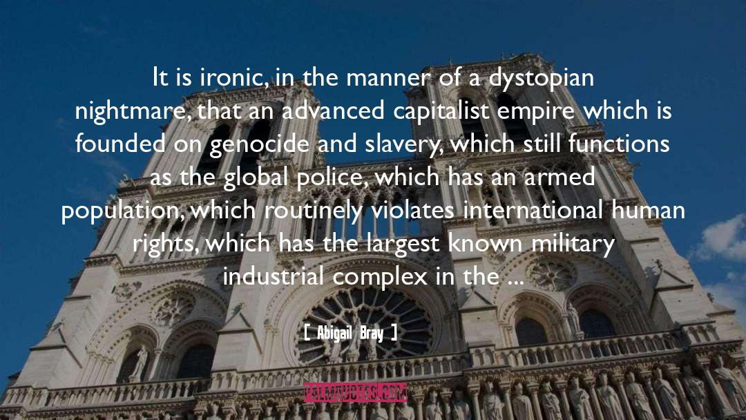 Abigail Bray Quotes: It is ironic, in the