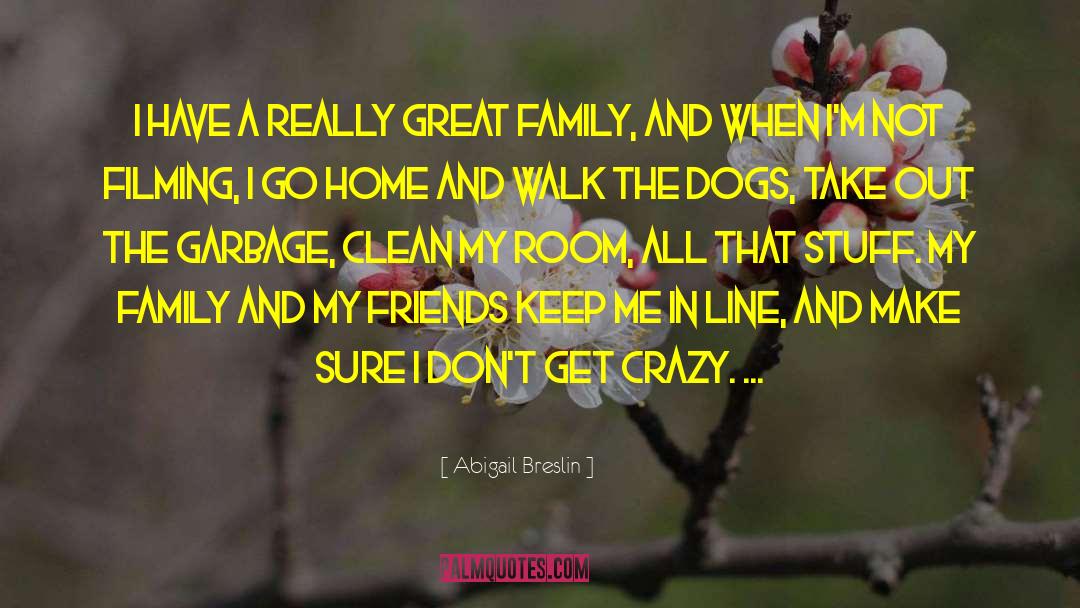 Abigail Breslin Quotes: I have a really great