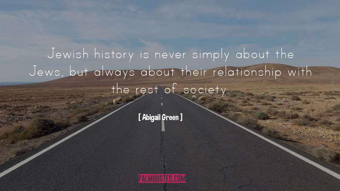 Abigail Green Quotes: Jewish history is never simply