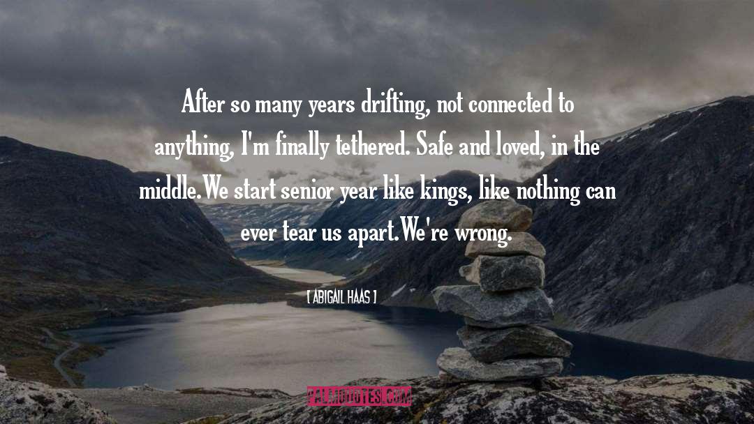 Abigail Haas Quotes: After so many years drifting,