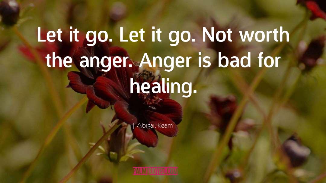 Abigail Keam Quotes: Let it go. Let it
