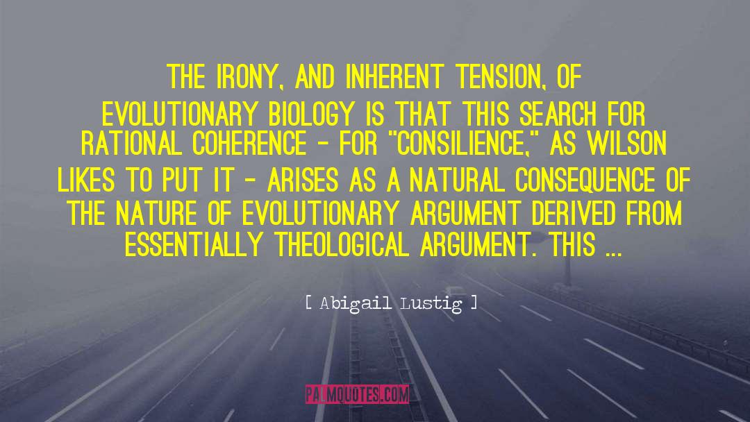 Abigail Lustig Quotes: The irony, and inherent tension,