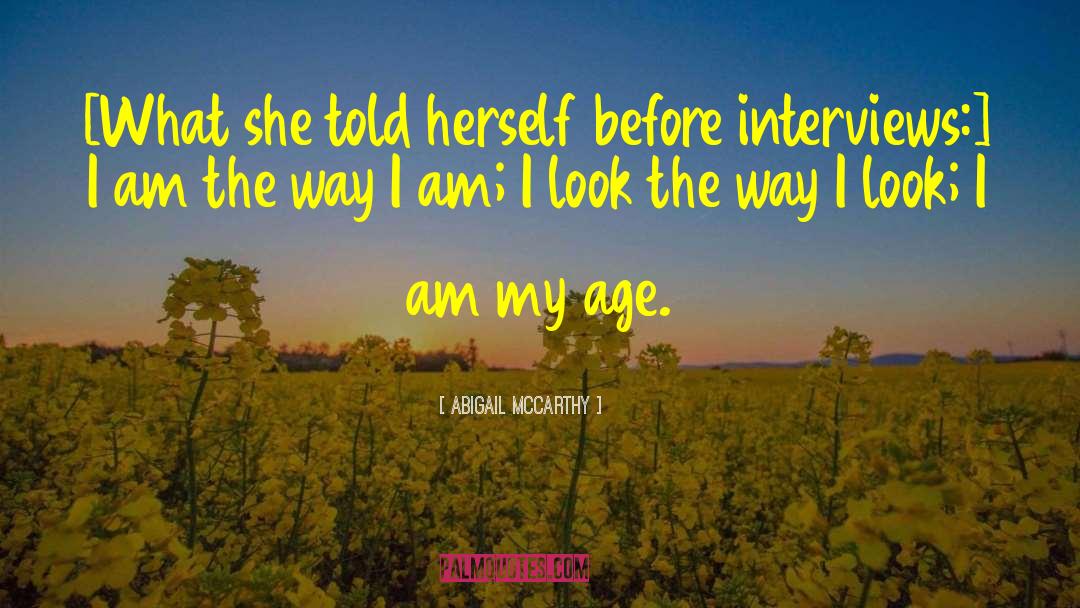 Abigail McCarthy Quotes: [What she told herself before