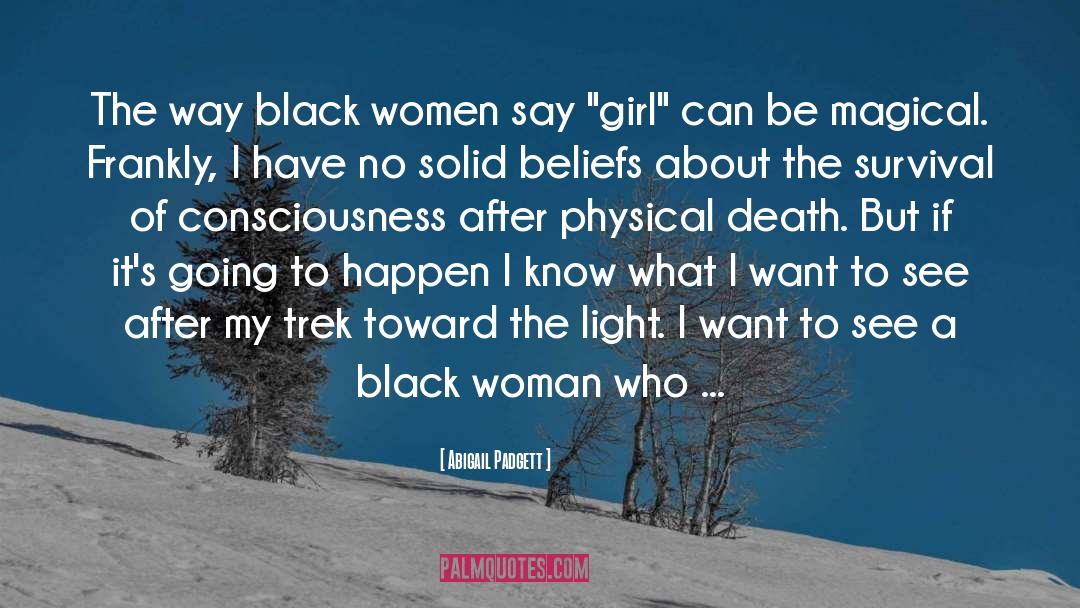 Abigail Padgett Quotes: The way black women say