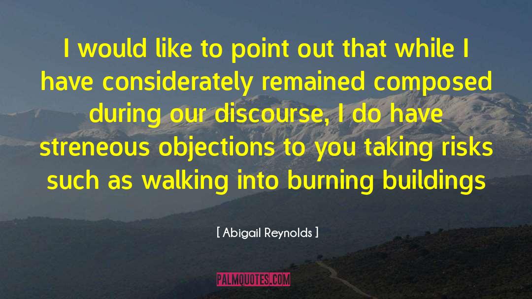 Abigail Reynolds Quotes: I would like to point