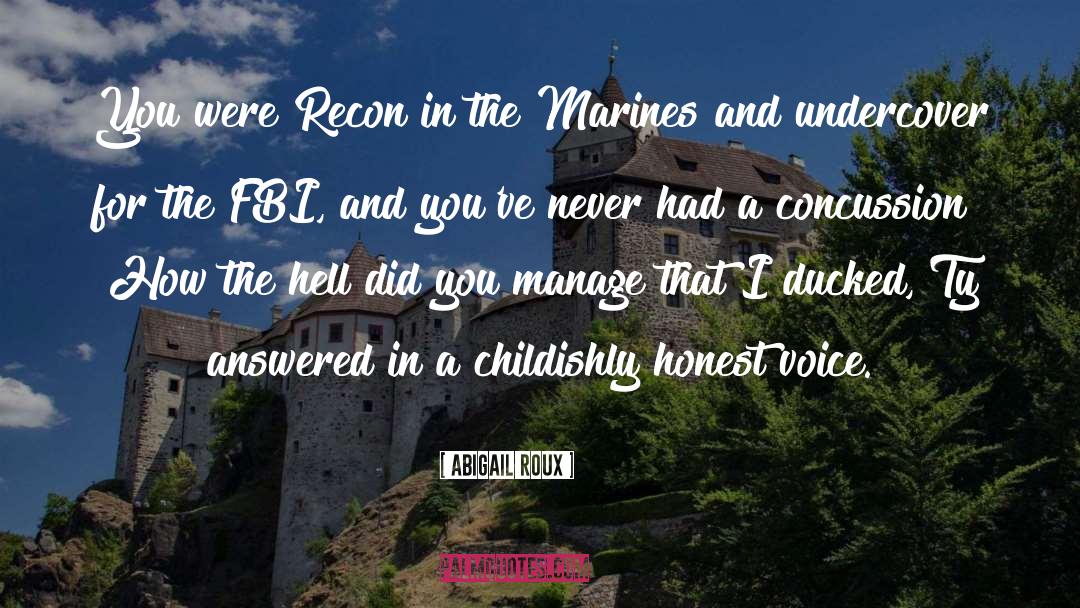 Abigail Roux Quotes: You were Recon in the