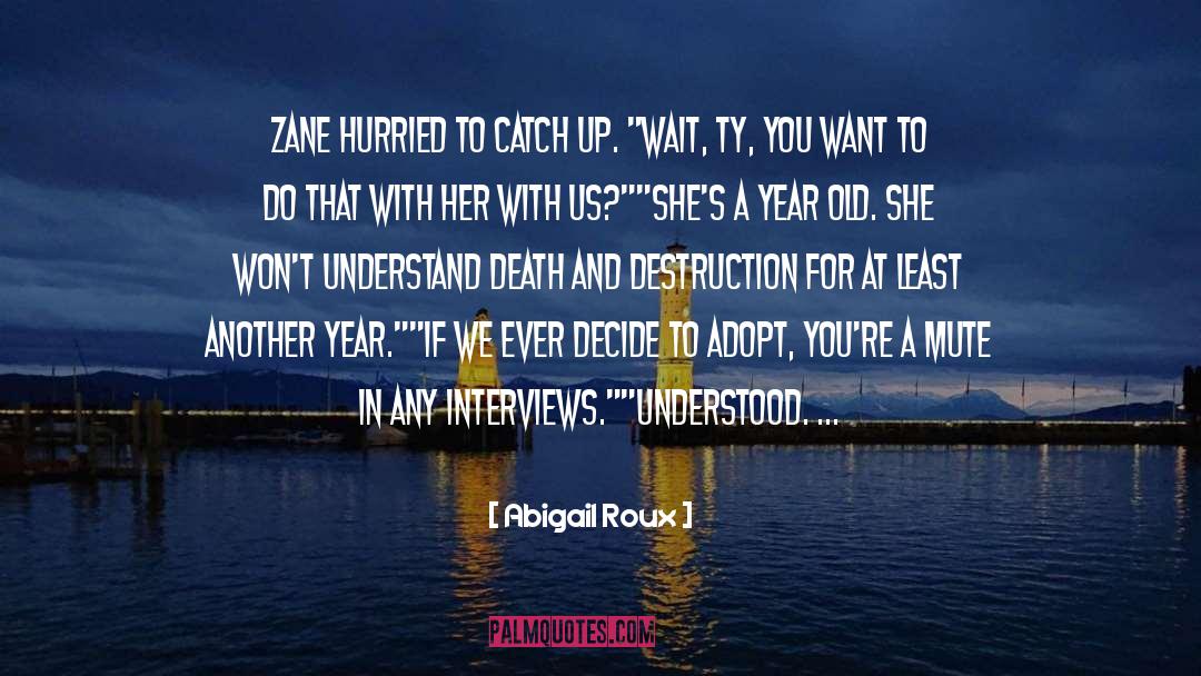 Abigail Roux Quotes: Zane hurried to catch up.