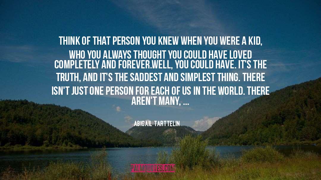 Abigail Tarttelin Quotes: Think of that person you